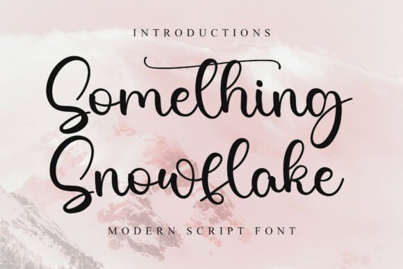 Something Snowflake: A Modern Handwritten Font for Marketers